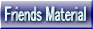 Friends�@Material
